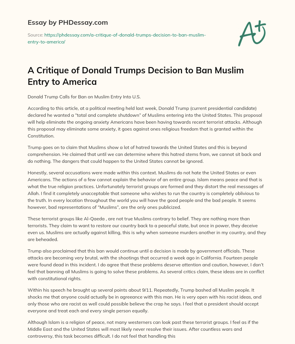 A Critique of Donald Trumps Decision to Ban Muslim Entry to America essay