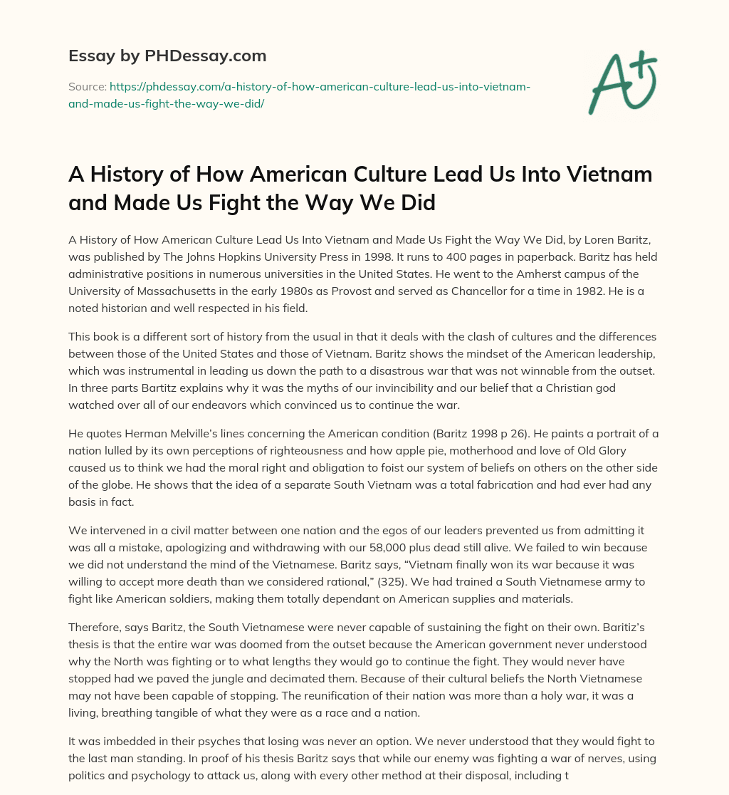 A History of How American Culture Lead Us Into Vietnam and Made Us Fight the Way We Did essay