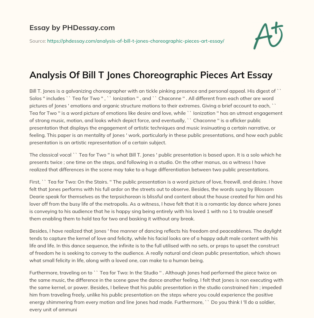 Analysis Of Bill T Jones Choreographic Pieces Art Essay essay