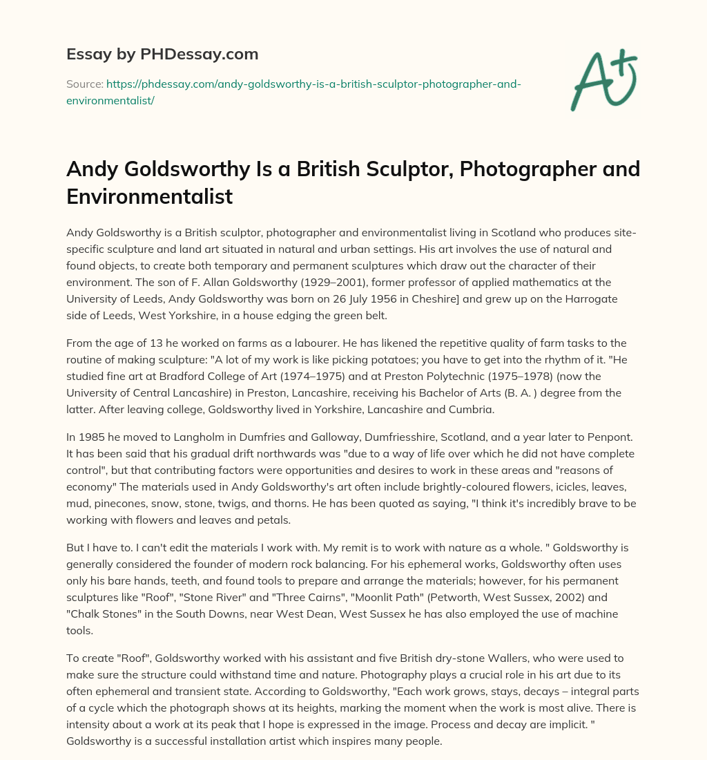 Andy Goldsworthy Is a British Sculptor, Photographer and Environmentalist essay