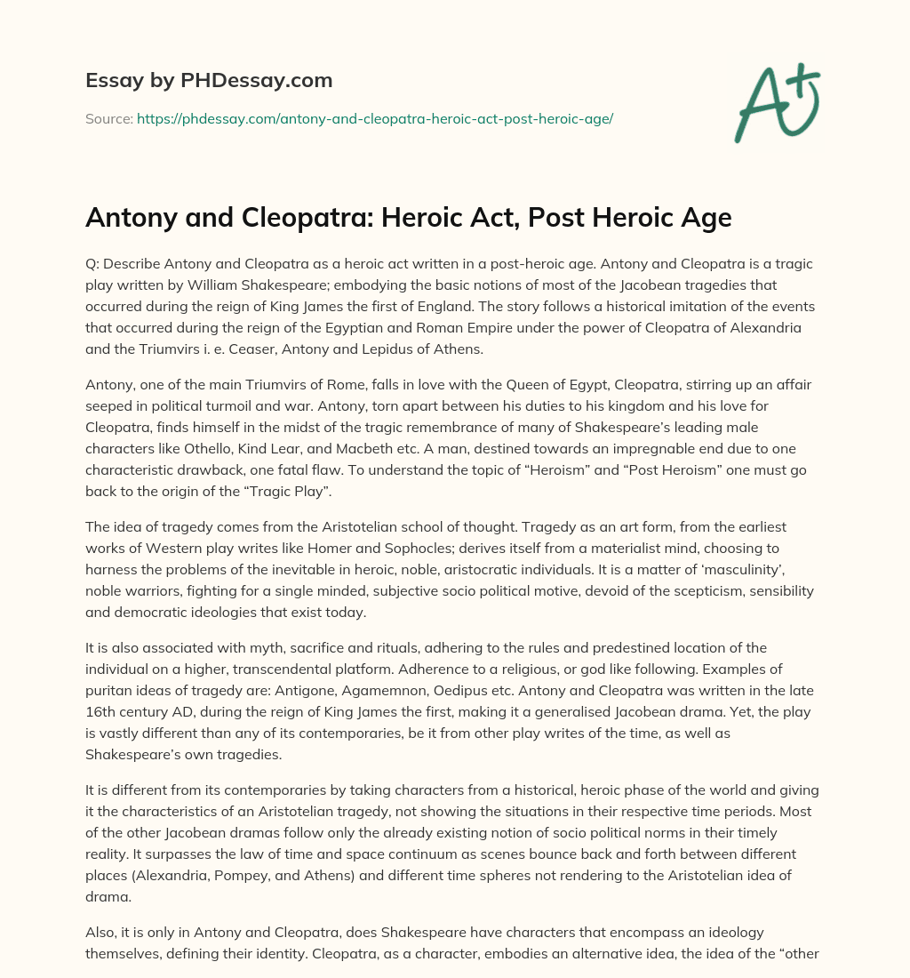 Antony and Cleopatra: Heroic Act, Post Heroic Age essay