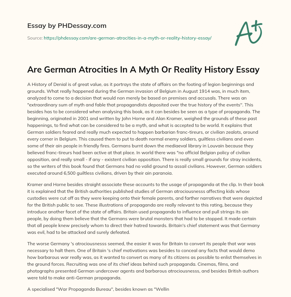 Are German Atrocities In A Myth Or Reality History Essay essay