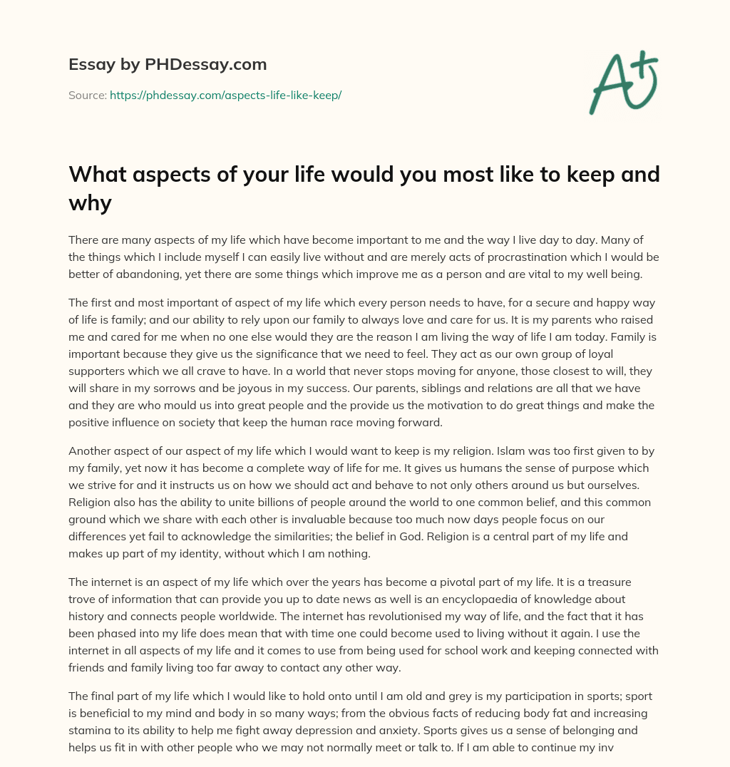 What aspects of your life would you most like to keep and why essay