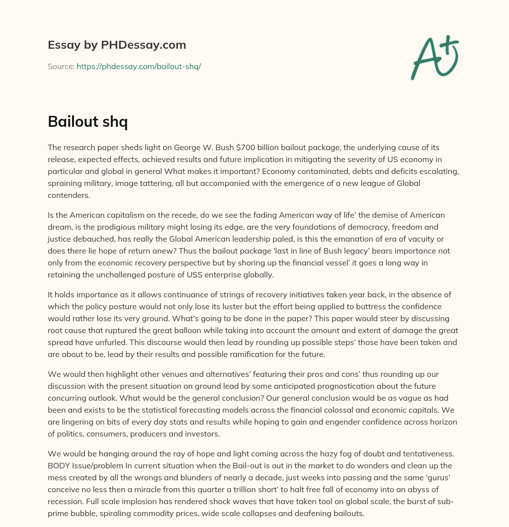 The Importance of George W. Bush’s $700 Billion Bailout Package in Mitigating the Severity of US and Global Economy essay