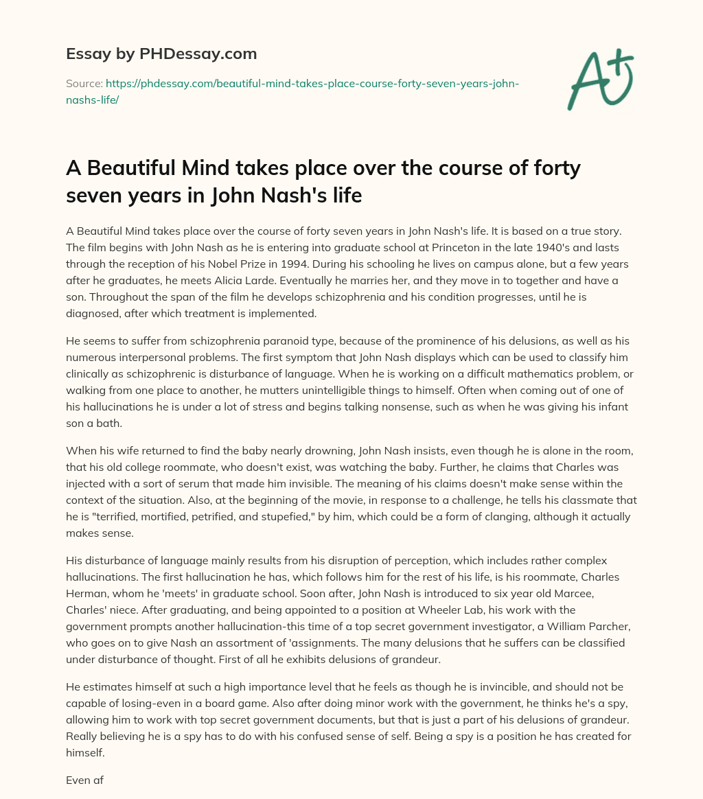 A Beautiful Mind takes place over the course of forty seven years in John Nash’s life essay