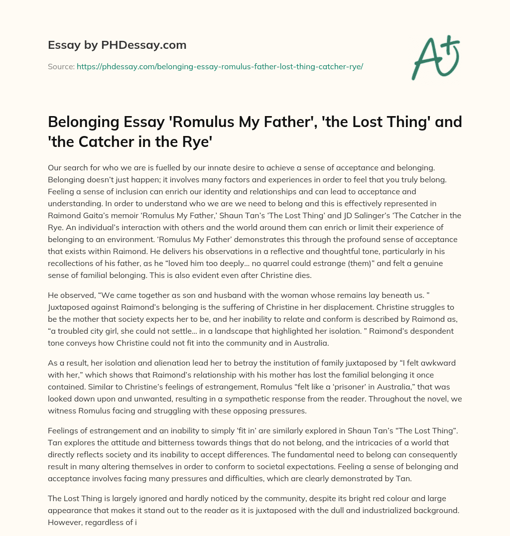 Belonging Essay ‘Romulus My Father’, ‘the Lost Thing’ and ‘the Catcher in the Rye’ essay