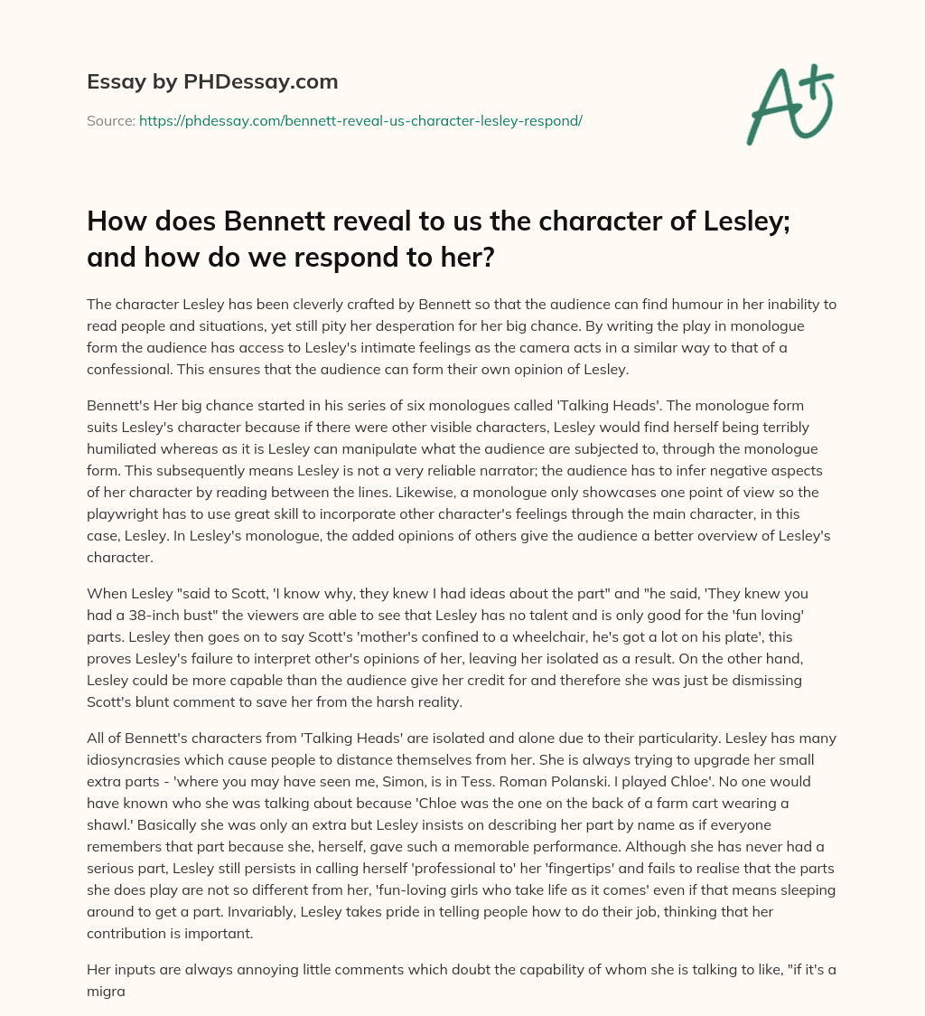 How does Bennett reveal to us the character of Lesley; and how do we respond to her? essay