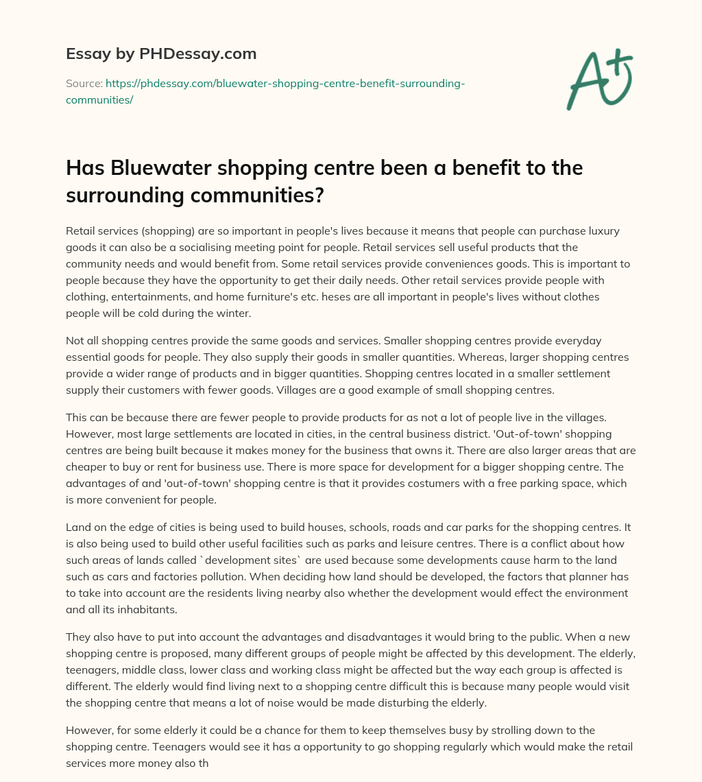 Has Bluewater shopping centre been a benefit to the surrounding communities? essay