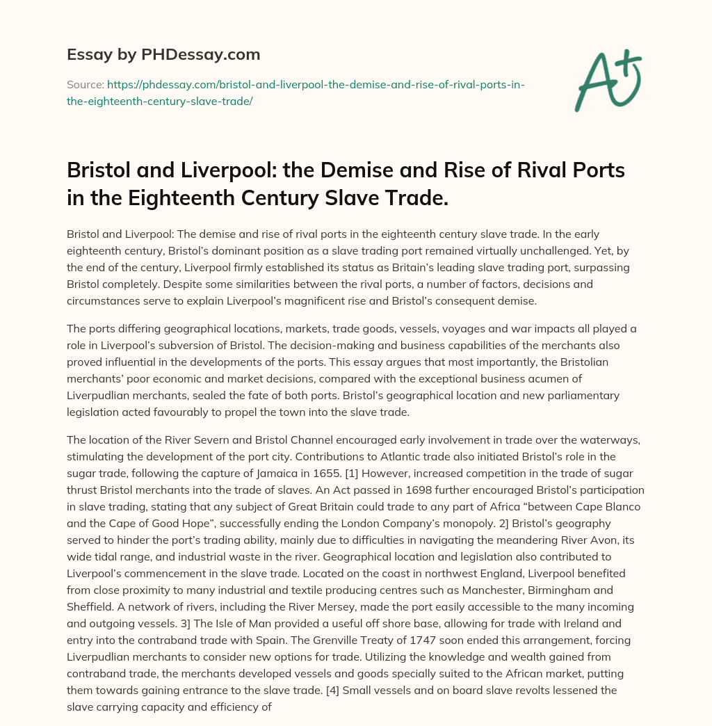 Bristol and Liverpool: the Demise and Rise of Rival Ports in the Eighteenth Century Slave Trade. essay