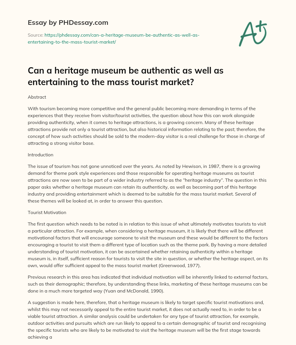 Can a heritage museum be authentic as well as entertaining to the mass tourist market? essay