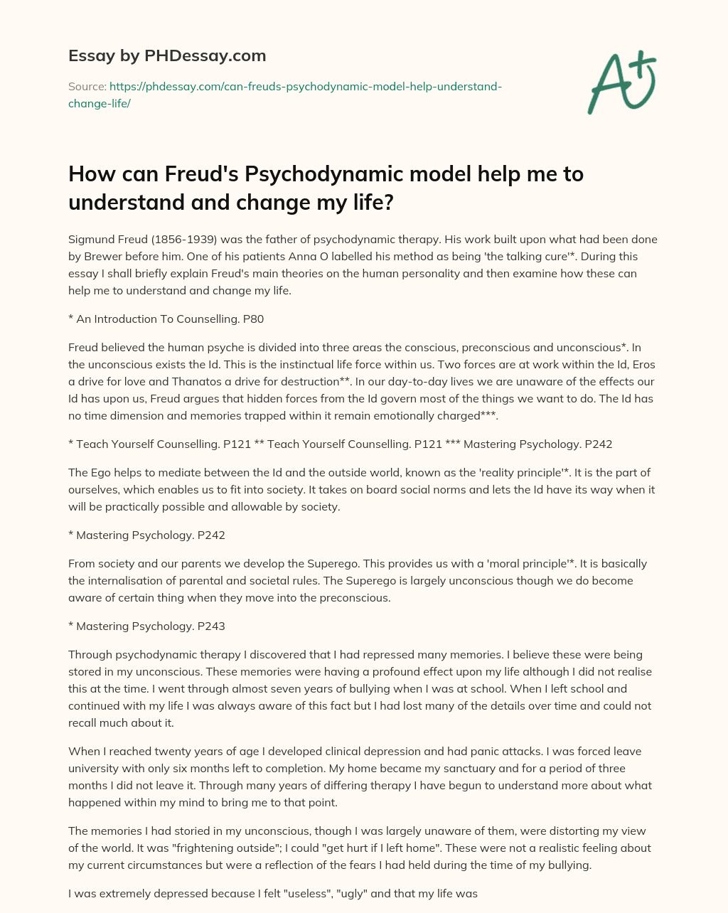 How can Freud’s Psychodynamic model help me to understand and change my life? essay