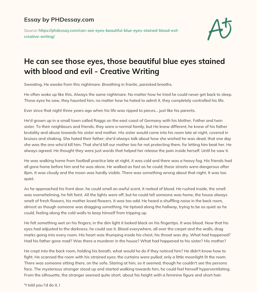 He can see those eyes, those beautiful blue eyes stained with blood and evil – Creative Writing essay