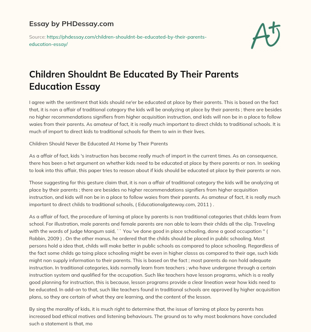 Children Shouldnt Be Educated By Their Parents Education Essay essay