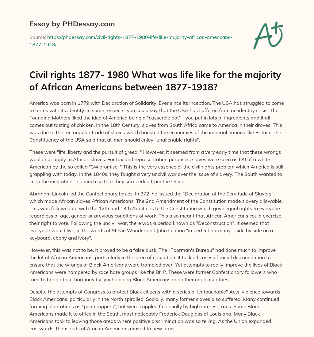 Civil rights 1877- 1980 What was life like for the majority of African Americans between 1877-1918? essay