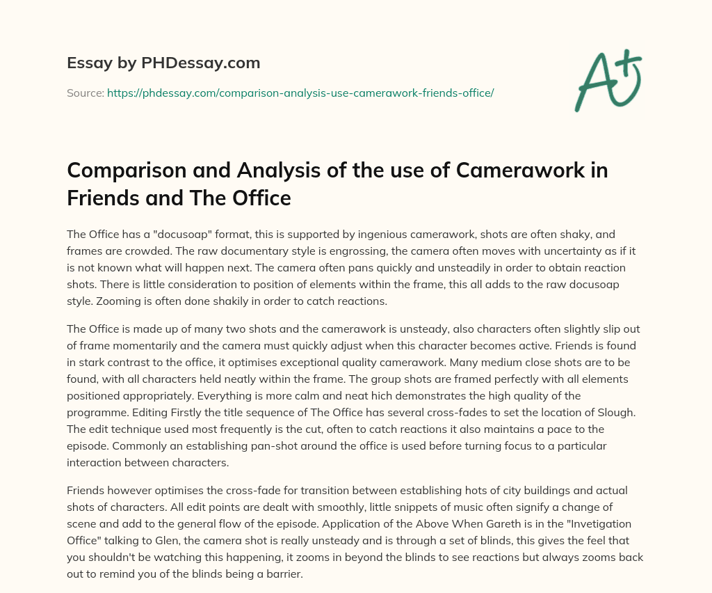 Comparison and Analysis of the use of Camerawork in Friends and The Office essay