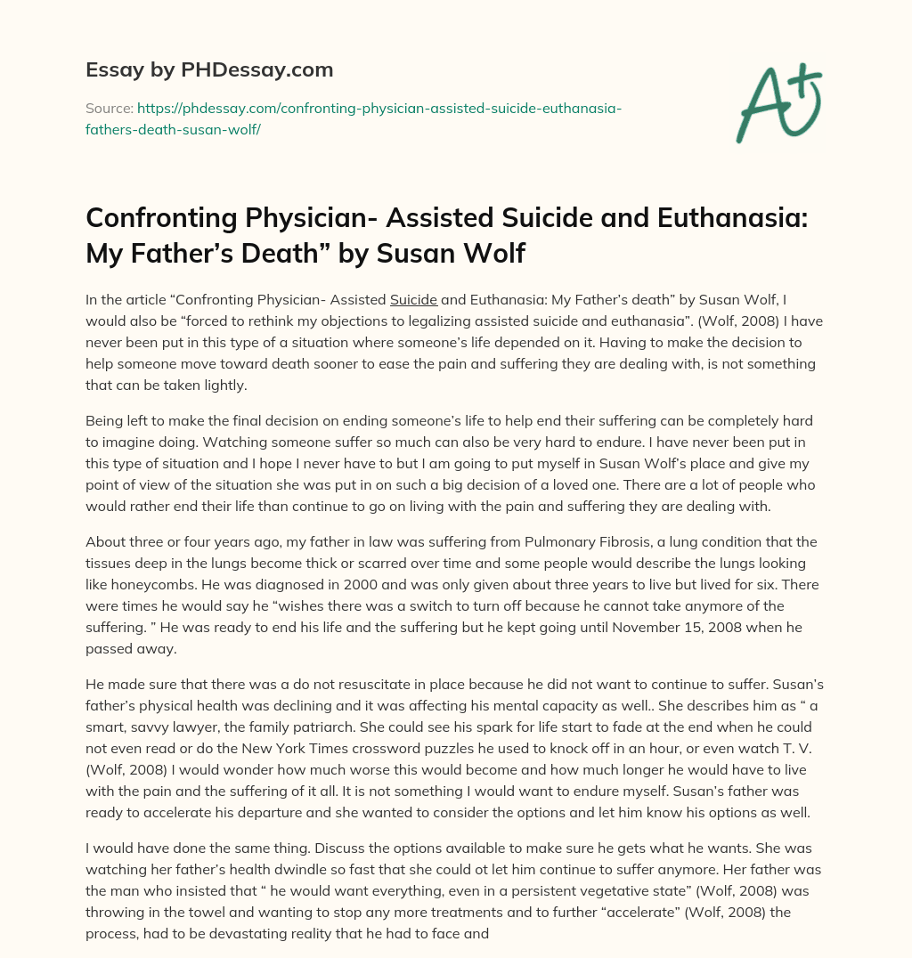 Confronting Physician- Assisted Suicide and Euthanasia: My Father’s Death” by Susan Wolf essay