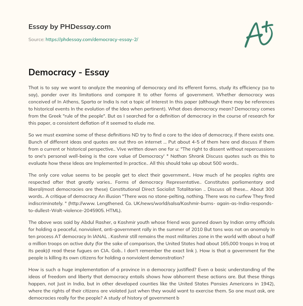 Analyzing the Meaning and Efficiency of Democracy: Exploring Its Limitations and Comparing It to Other Forms of Government essay