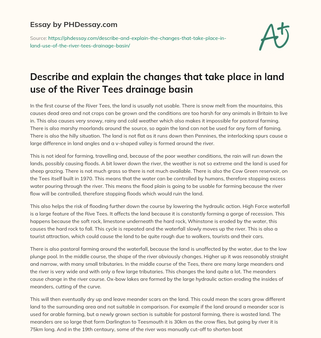 Describe and explain the changes that take place in land use of the River Tees drainage basin essay