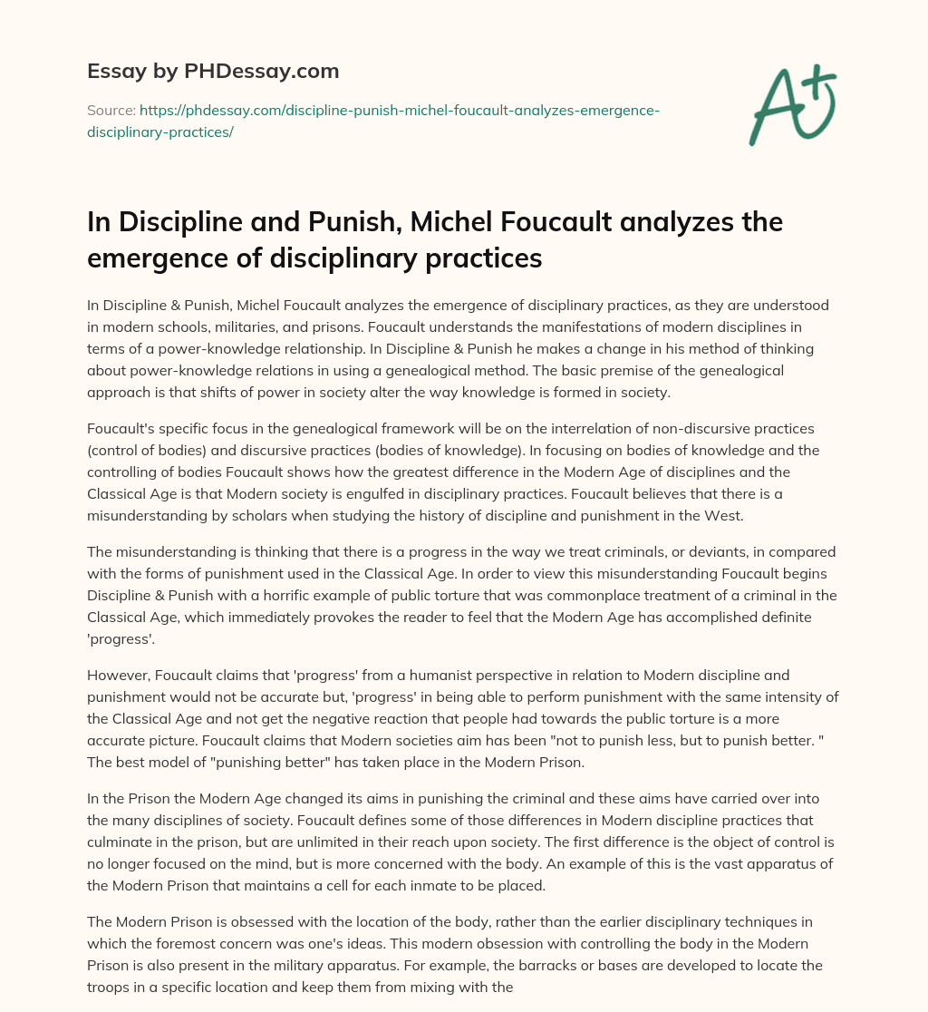 In Discipline and Punish, Michel Foucault analyzes the emergence of disciplinary practices essay