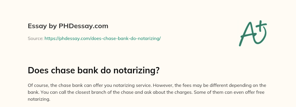 Does chase bank do notarizing? essay