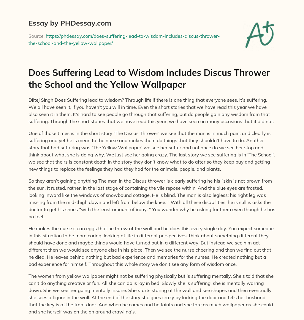 Does Suffering Lead to Wisdom Includes Discus Thrower the School and the Yellow Wallpaper essay