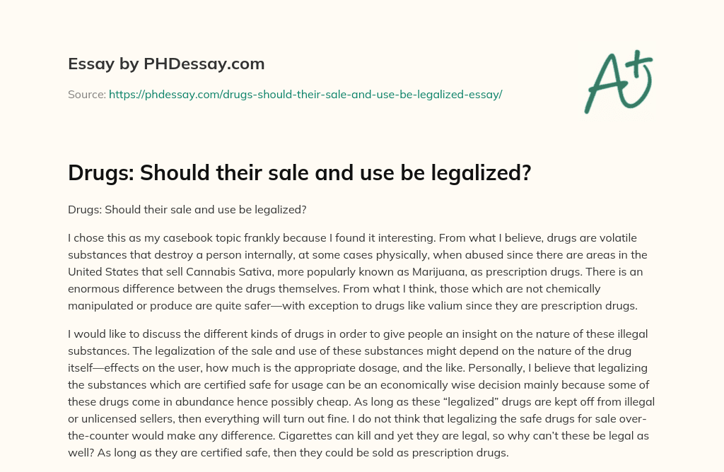 Drugs: Should their sale and use be legalized? essay