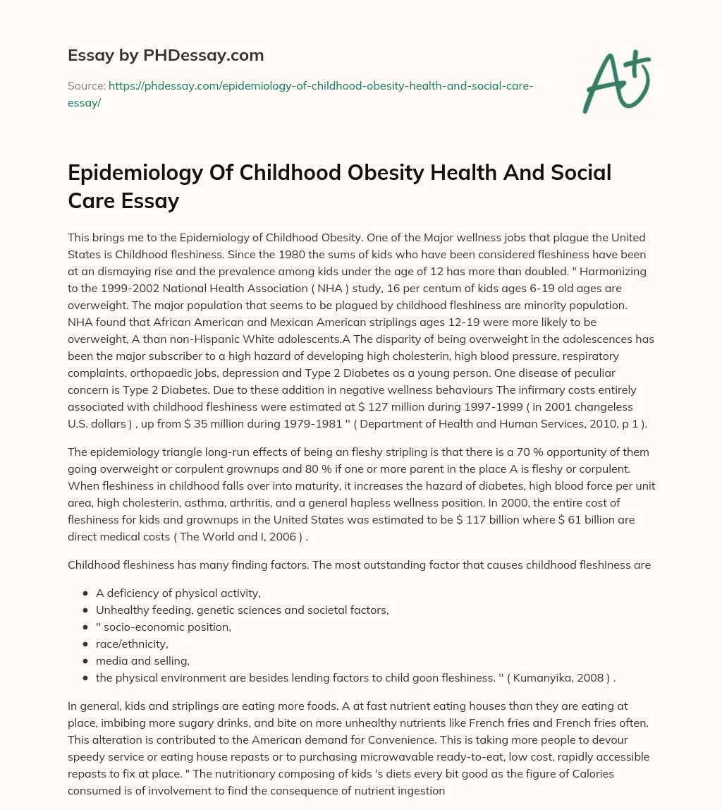 Epidemiology Of Childhood Obesity Health And Social Care Essay essay