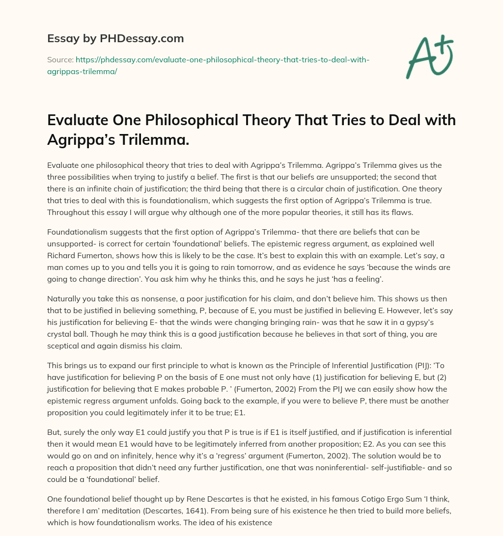 Evaluate One Philosophical Theory That Tries to Deal with Agrippa’s Trilemma. essay