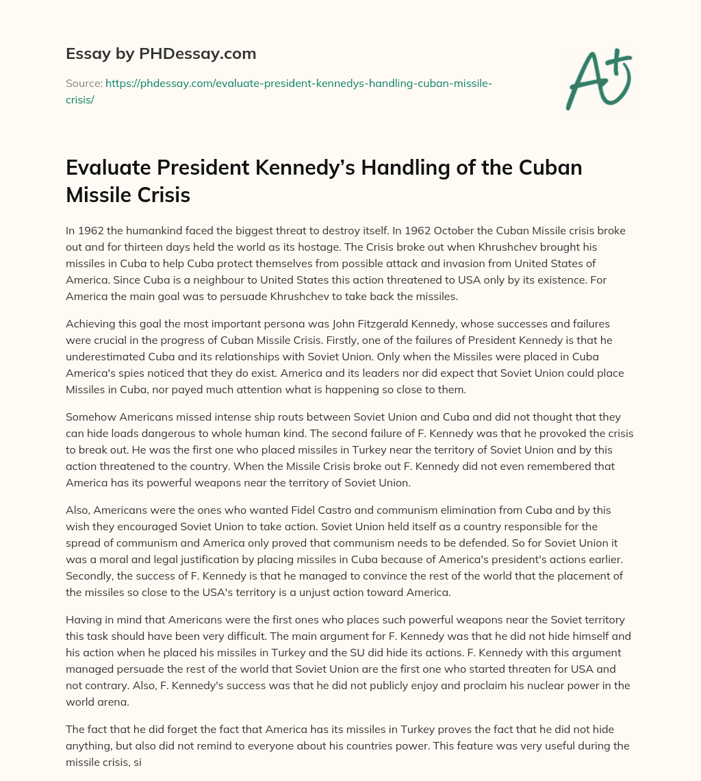 Evaluate President Kennedy’s Handling of the Cuban Missile Crisis essay