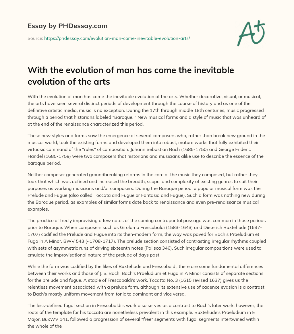With the evolution of man has come the inevitable evolution of the arts essay