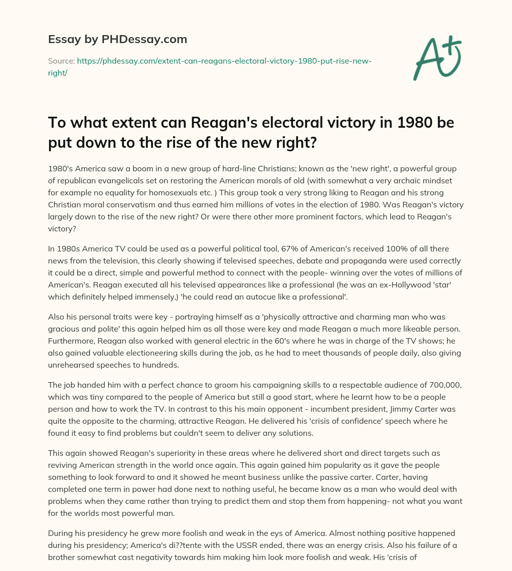 To what extent can Reagan’s electoral victory in 1980 be put down to the rise of the new right? essay
