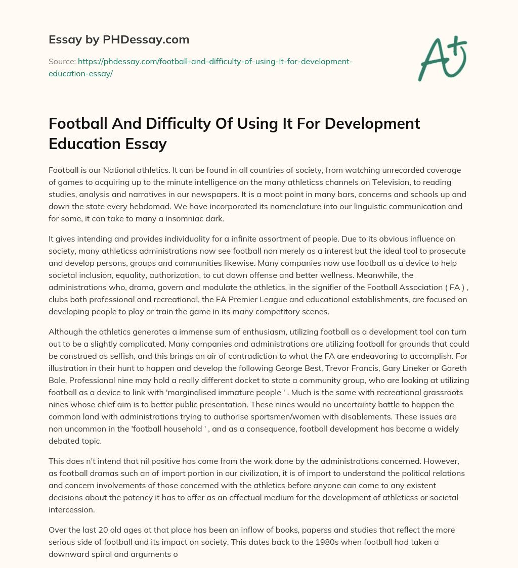 Football And Difficulty Of Using It For Development Education Essay essay