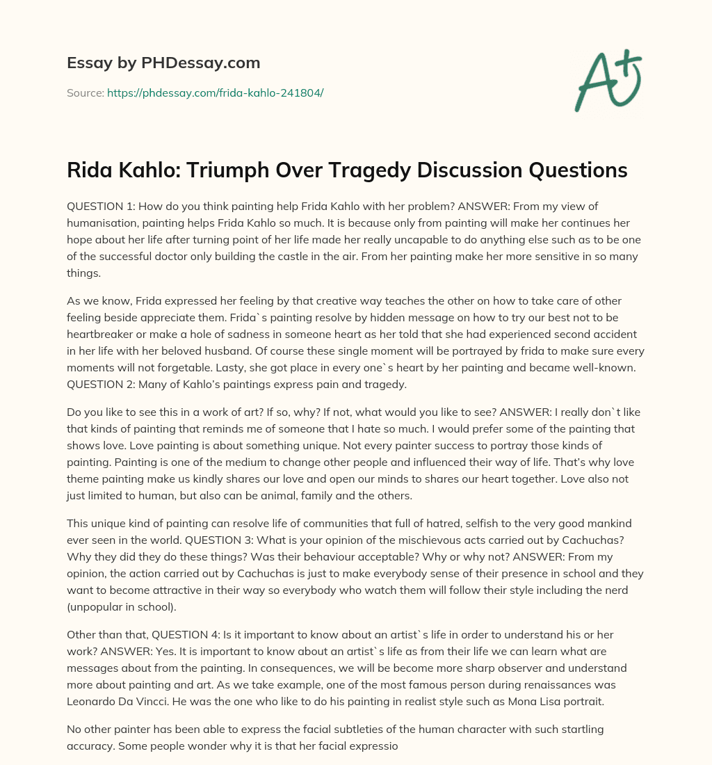 Rida Kahlo: Triumph Over Tragedy Discussion Questions essay