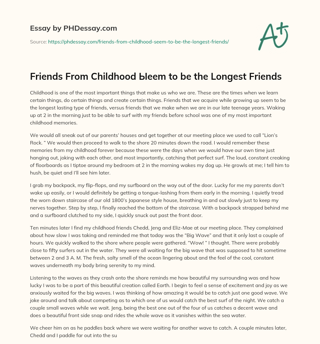 Friends From Childhood Seem to be the Longest Friends essay