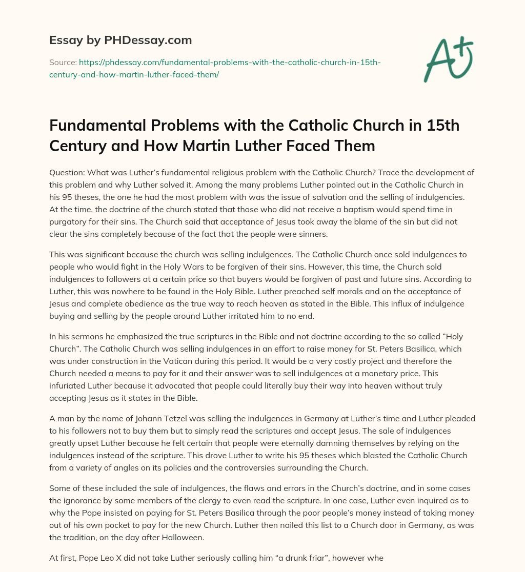 Fundamental Problems with the Catholic Church in 15th Century and How Martin Luther Faced Them essay