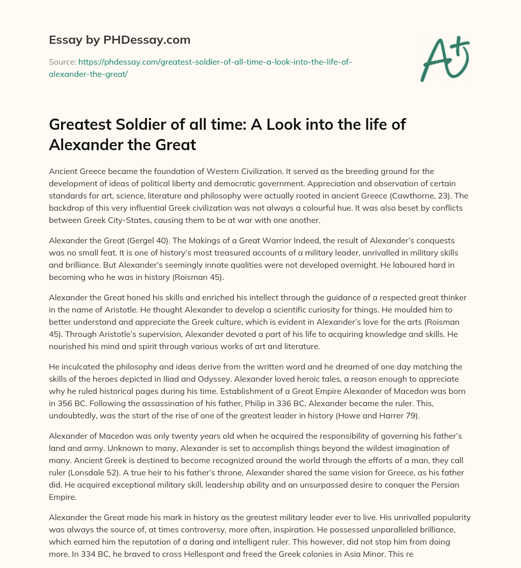 Greatest Soldier of all time: A Look into the life of  Alexander the Great essay