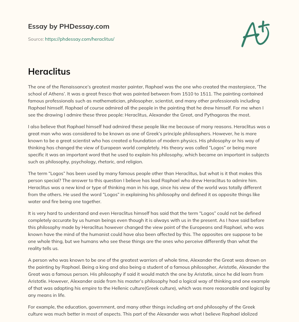 The School of Athens: Raphael’s Masterpiece and the Influence of Heraclitus, Alexander the Great, and Pythagoras essay