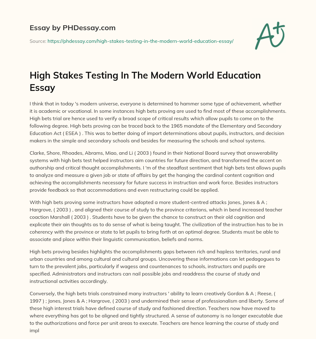 High Stakes Testing In The Modern World Education Essay essay