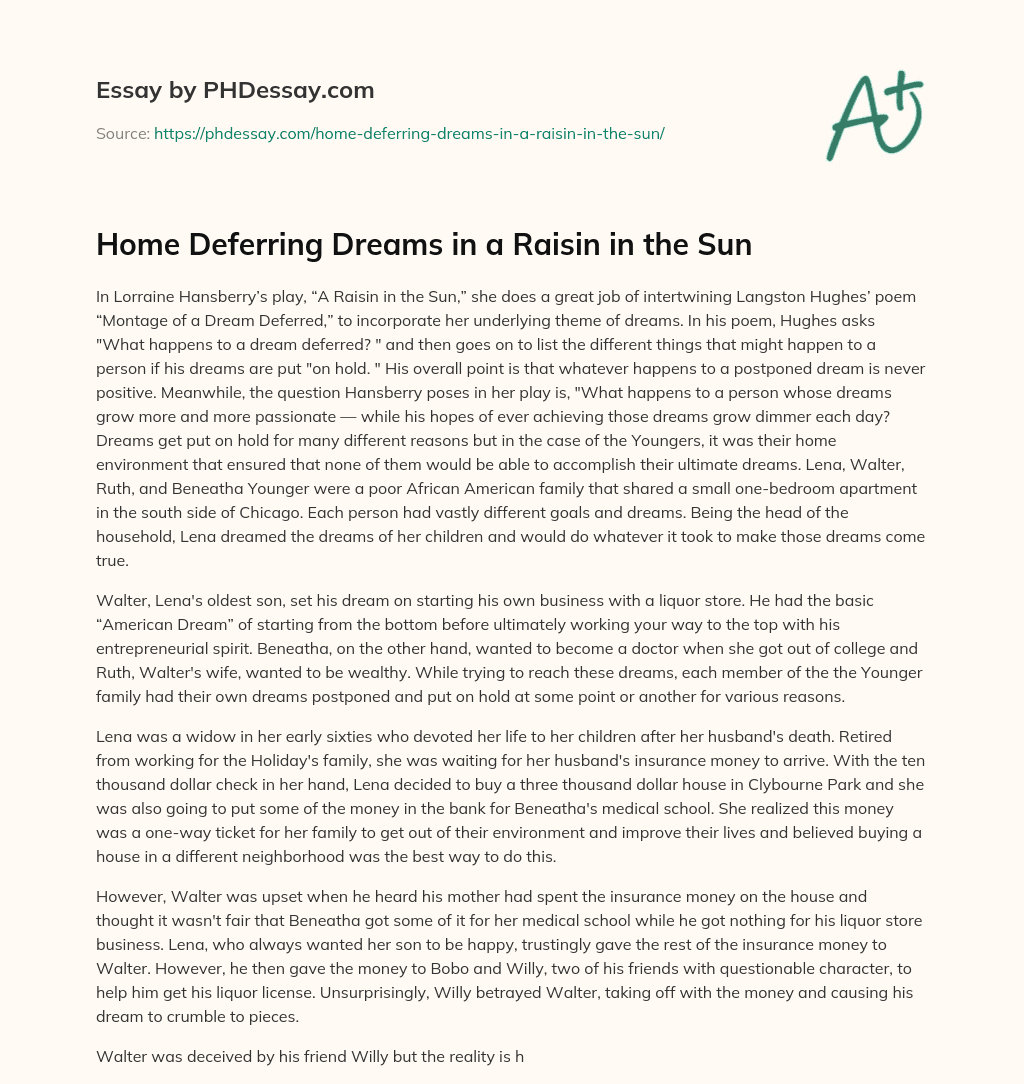 Home Deferring Dreams in a Raisin in the Sun essay
