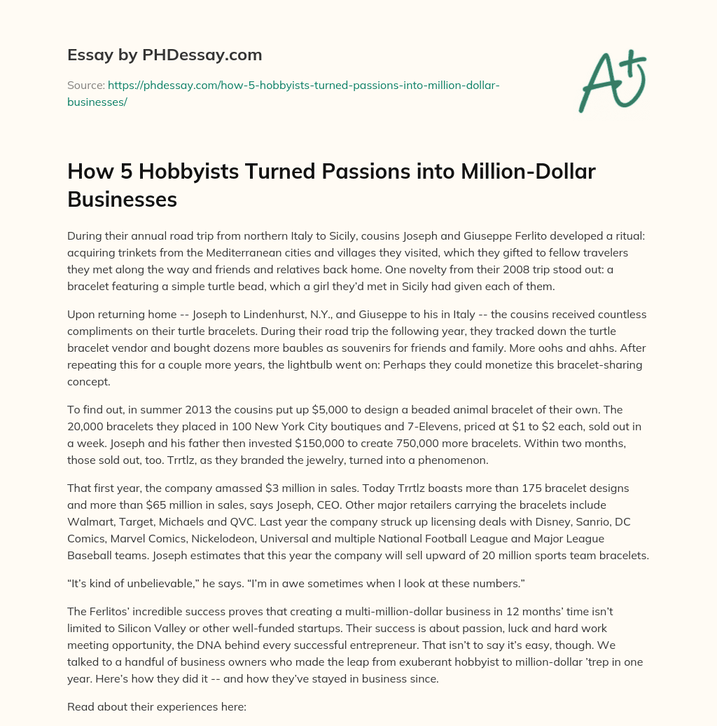 How 5 Hobbyists Turned Passions into Million-Dollar Businesses essay