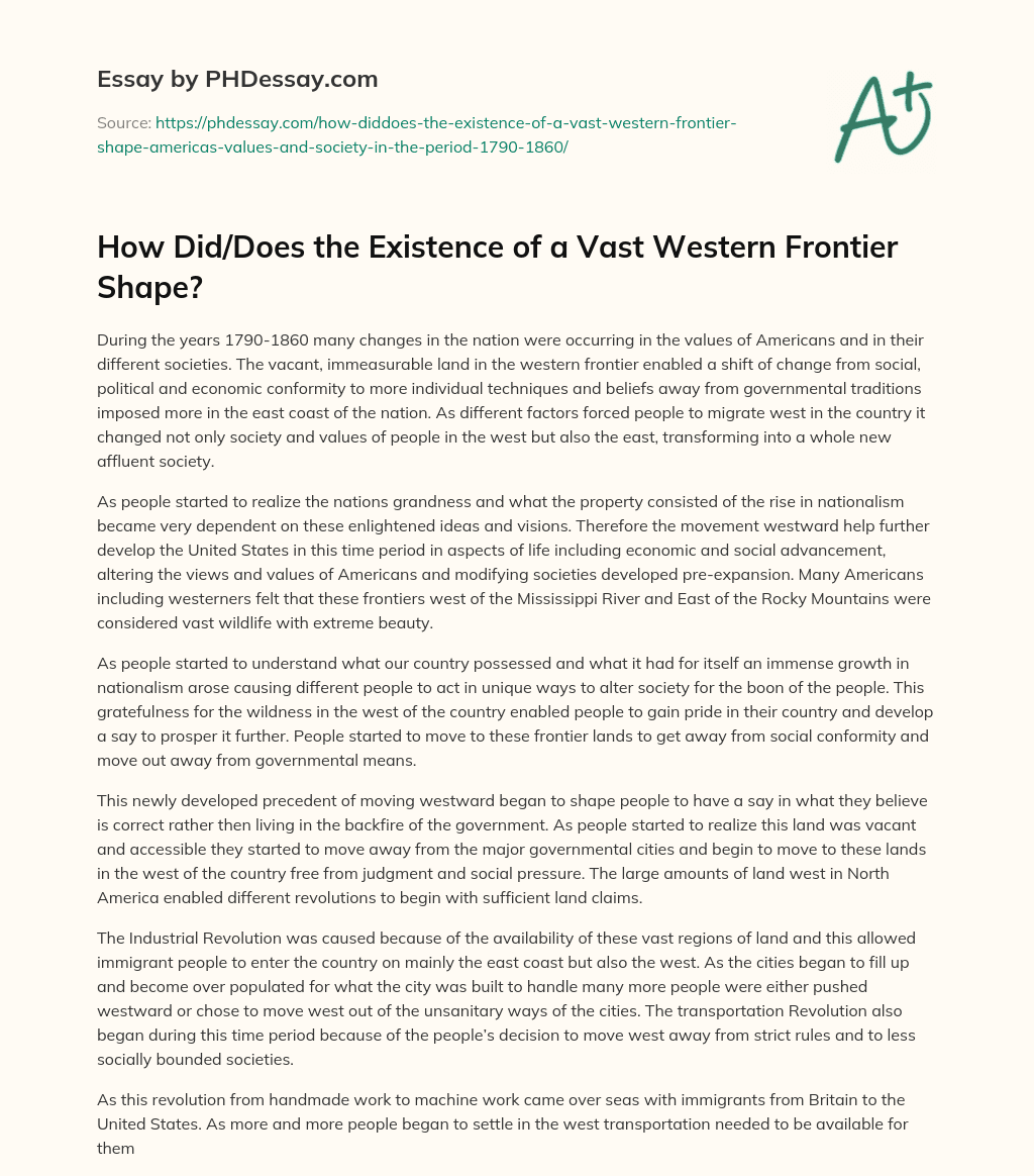 How Did/Does the Existence of a Vast Western Frontier Shape? essay
