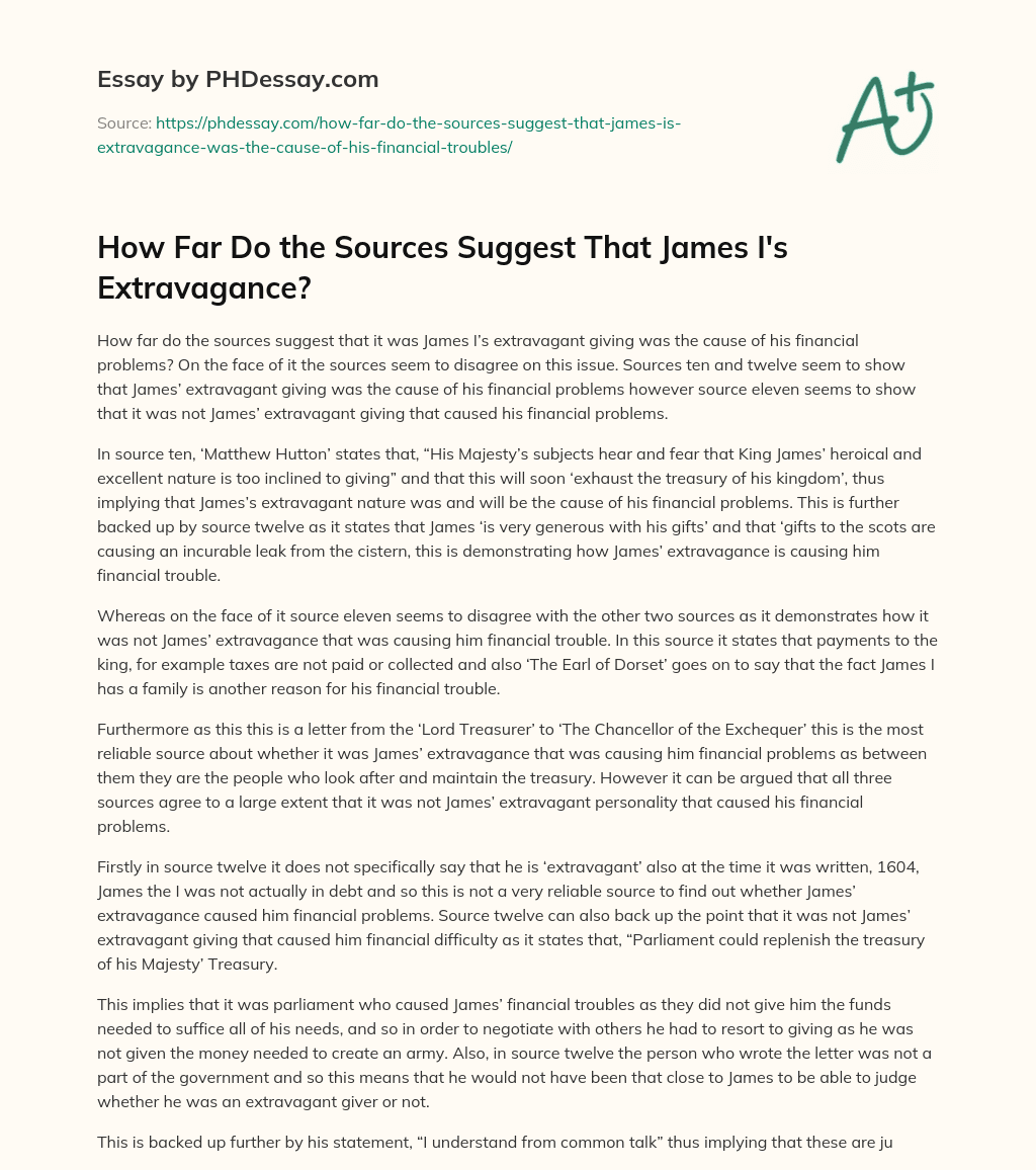 How Far Do the Sources Suggest That James I’s Extravagance? essay