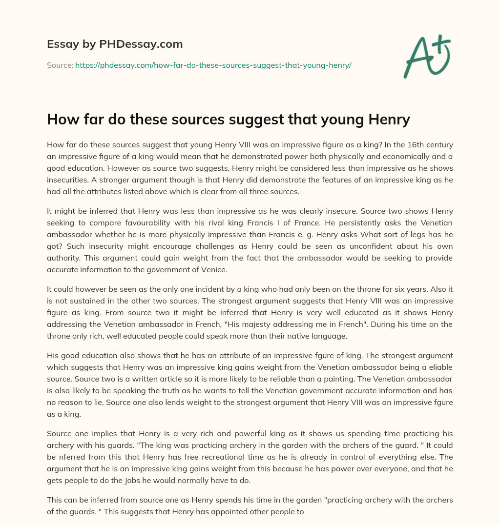 How far do these sources suggest that young Henry essay