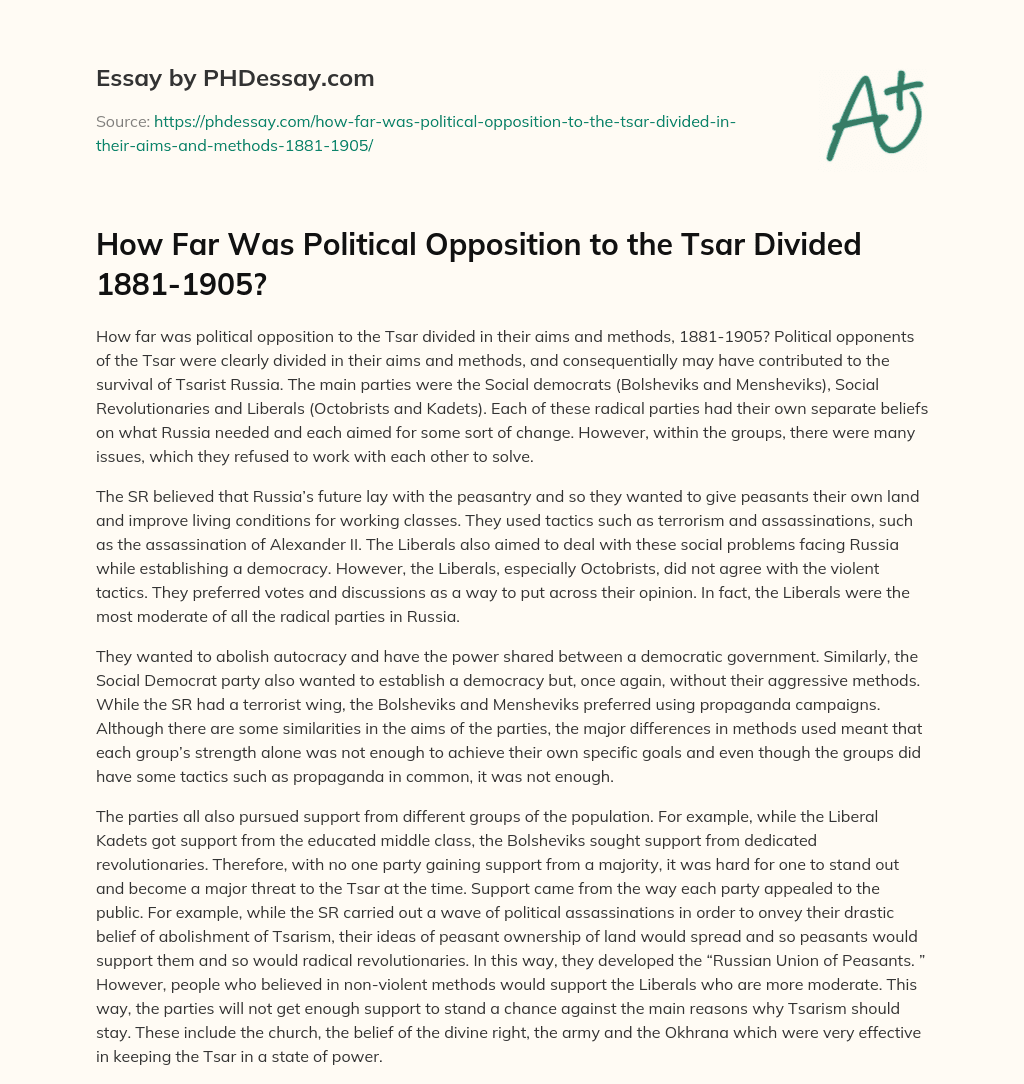 How Far Was Political Opposition to the Tsar Divided 1881-1905? essay