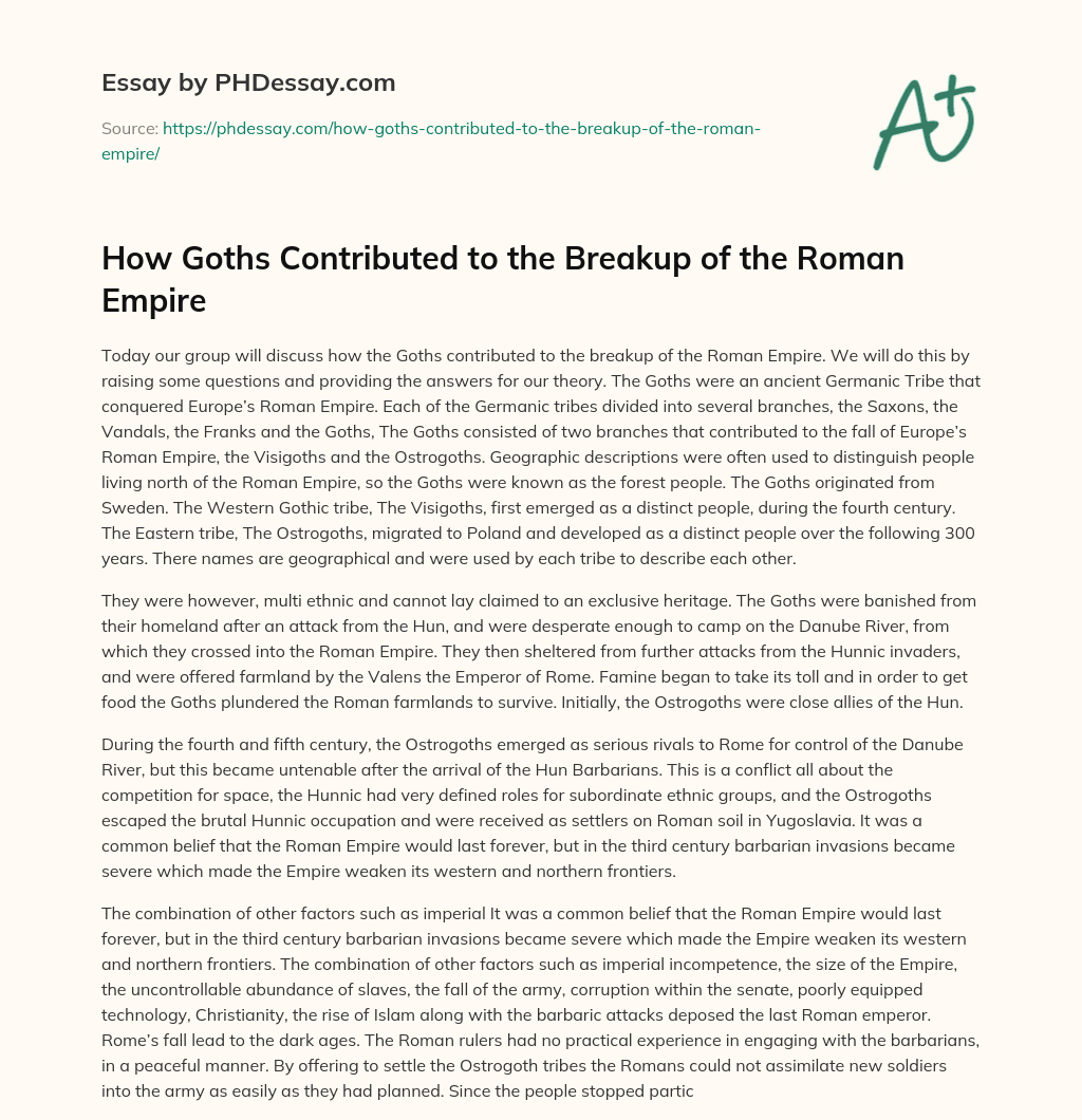 How Goths Contributed to the Breakup of the Roman Empire essay