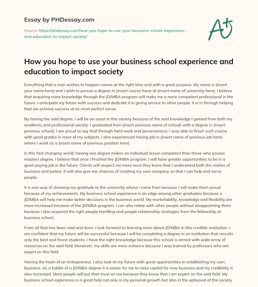 How you hope to use your business school experience and education to impact society essay