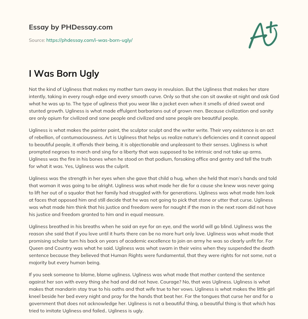 I Was Born Ugly (500 Words) - PHDessay.com