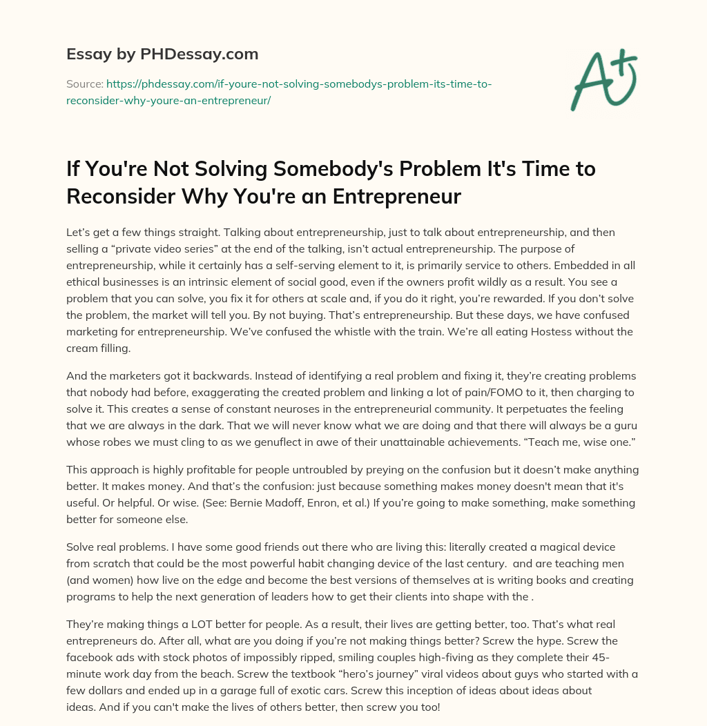 If You’re Not Solving Somebody’s Problem It’s Time to Reconsider Why You’re an Entrepreneur essay
