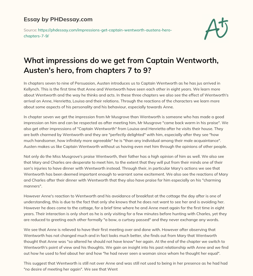 What impressions do we get from Captain Wentworth, Austen’s hero, from chapters 7 to 9? essay