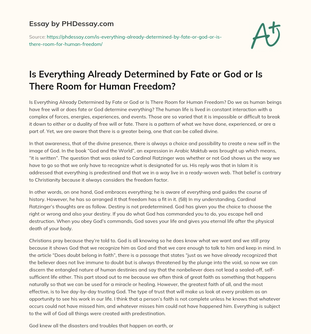 Is Everything Already Determined by Fate or God or Is There Room for Human Freedom? essay